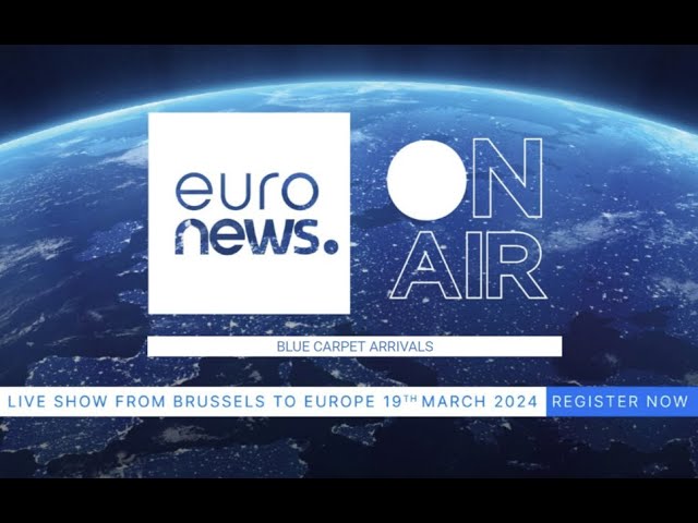 Euronews On Air | Blue carpet arrivals