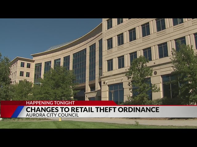 Aurora City Council weighs tougher penalties on retail theft