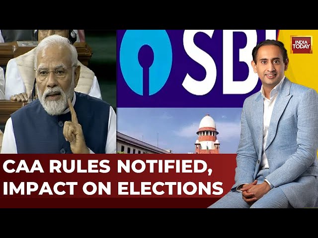 Newstrack with Rahul Kanwal: CAA Rules Notified, Impact on Lok Sabha Elections, SBI Controversy