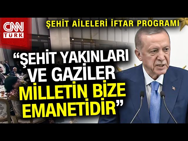 Şehit Aileleri ile İftar Programı! Cumhurbaşkanı Erdoğan'dan Önemli Açıklamalar #Haber #SonDaki