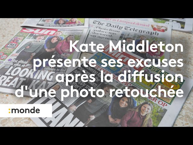 Kate Middleton présente ses excuses après la diffusion d'une photo retouchée