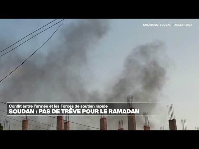 SOUDAN : l'espoir d'une trêve pour le mois de ramadan s'amenuise • FRANCE 24