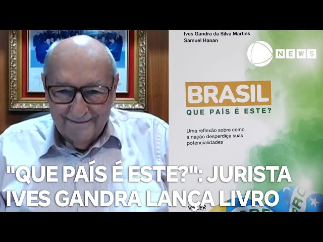 Jurista Ives Gandra lança livro que traz reflexões sobre as potencialidades brasileiras