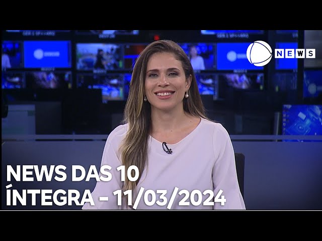 News das 10 - 11/03/2024