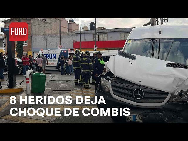 Choque de combis deja 8 heridos en Calzada Ignacio Zaragoza, CDMX - Las Noticias