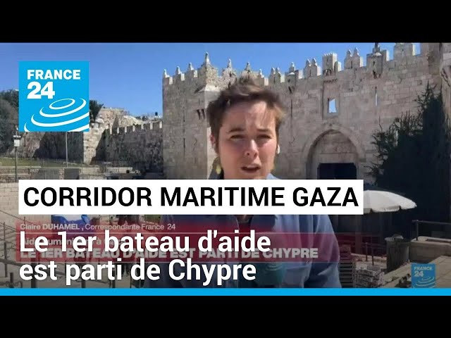 Corridor maritime pour Gaza : le 1er bateau d'aide est parti de Chypre • FRANCE 24