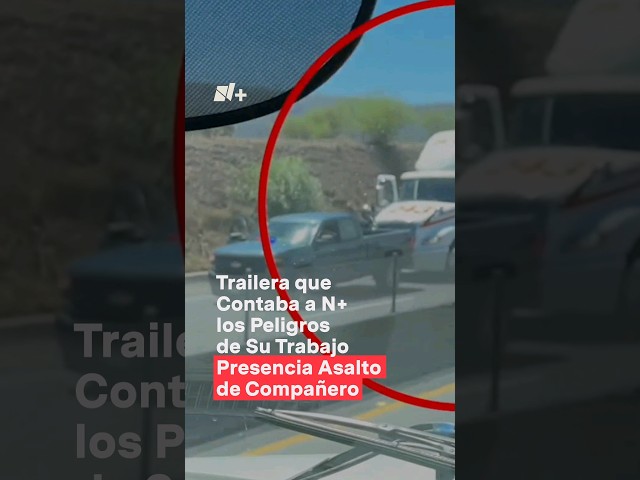 Trailera que contaba los peligros presencia asalto de compañero #nmas #shorts