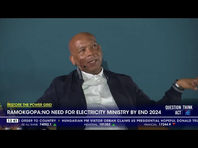 Ramokgopa: No need for electricity minister by end 2024