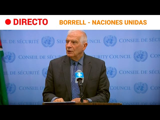 BORRELL tras el CONSEJO de SEGURIDAD: "La UNRWA es el ÚLTIMO SALVAVIDAS para muchas PERSONAS&qu