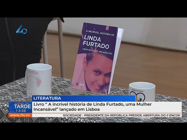 Livro “ A incrível história de Linda Furtado, uma Mulher Incansável” lançado em Lisboa