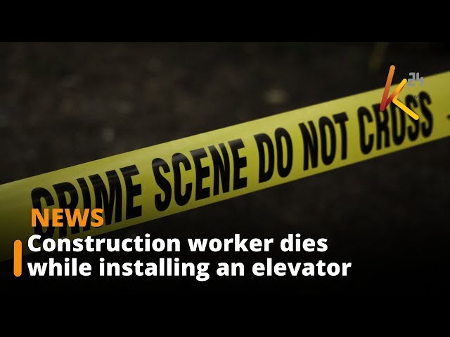 ⁣Construction worker dies while installing an elevator in an 18-storey building in Mombasa