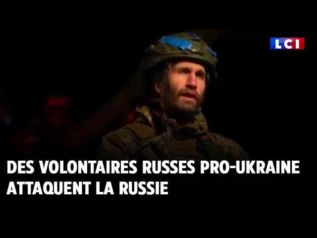 Des volontaires russes pro-Ukraine attaquent la Russie