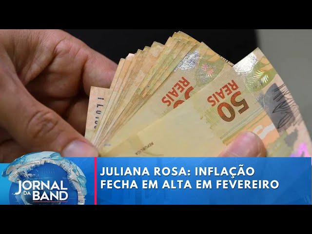 Juliana Rosa: Inflação fecha em alta em fevereiro | Jornal da Band