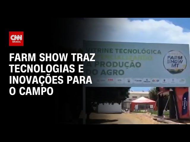 Farm Show traz tecnologias e inovações para o campo | CNN PRIME TIME