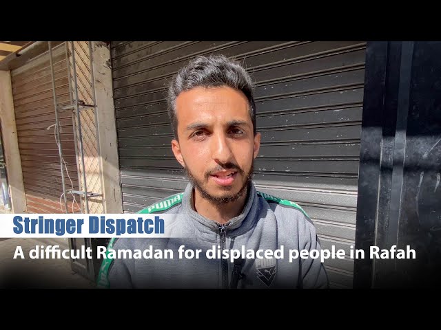 Stringer Dispatch: A difficult Ramadan for displaced people in Rafah