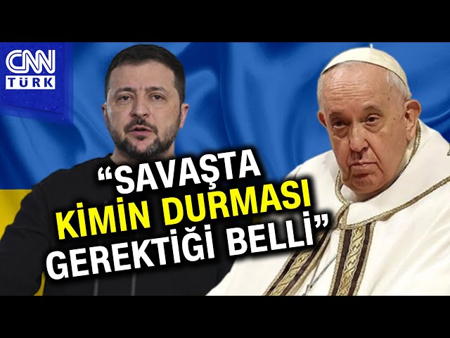 Ukrayna Lideri Zelenski'den Papa'ya Tepki! #Haber