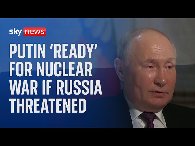 Putin warns Russia is ready to use nuclear weapons if threatened