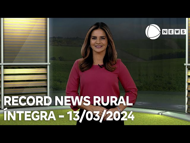 Record News Rural - 13/03/2024