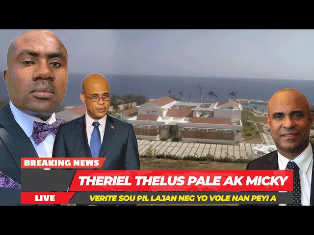 Theriel Thelus Kenbe Michel Martelly Li Deplimen'l, Dosye gang Koripsyon Lajan Nèg Yo Debalize 