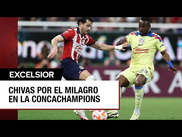 Chivas por el milagro en la Concachampions ante América