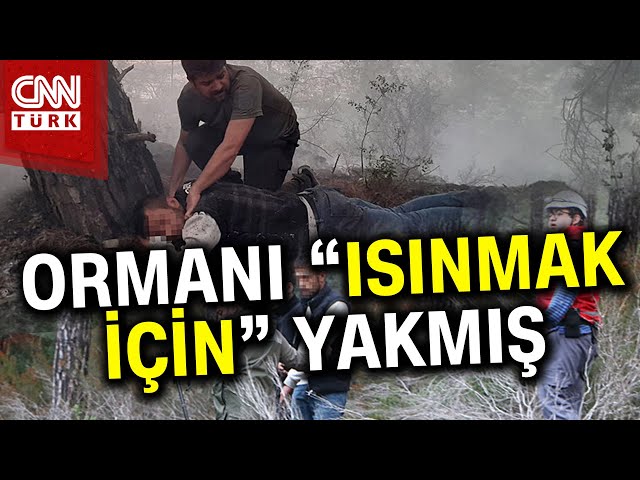 Ormandaki Yangında Yerde Yatarken Bulundu; 'Isınmak Amacıyla Yaktım' Dedi #Haber