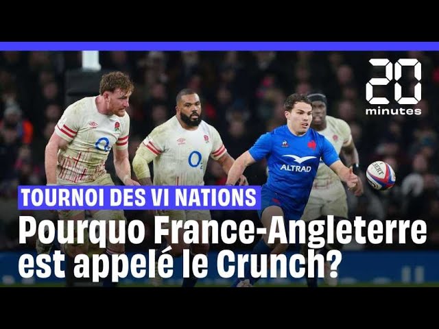 Tournoi des VI Nations : pourquoi appelle-t-on «crunch» les matches entre la France et l'Anglet