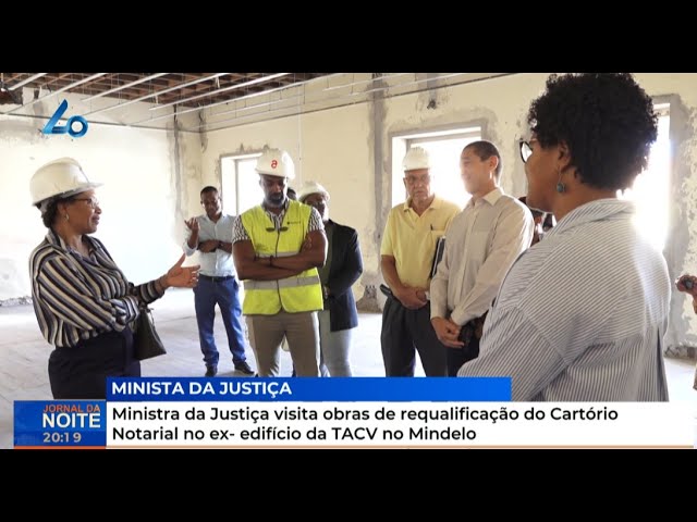 Ministra Justiça visita obras de requalificação do Cartório Notarial no ex- edifício TACV no Mindelo