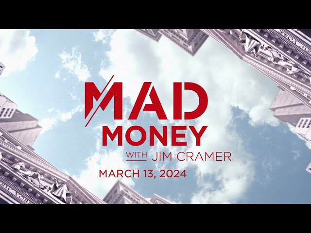 Mad Money – 3/13/24 | Audio Only