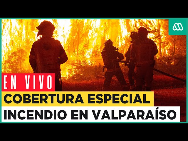 EN VIVO | Cobertura especial por incendio en Valparaíso