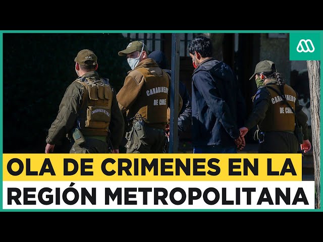 Ocho crímenes en cinco días: Ola de delincuencia en la Región Metropolitana