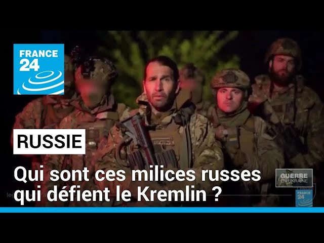 Qui sont ces milices russes qui défient le Kremlin ? • FRANCE 24