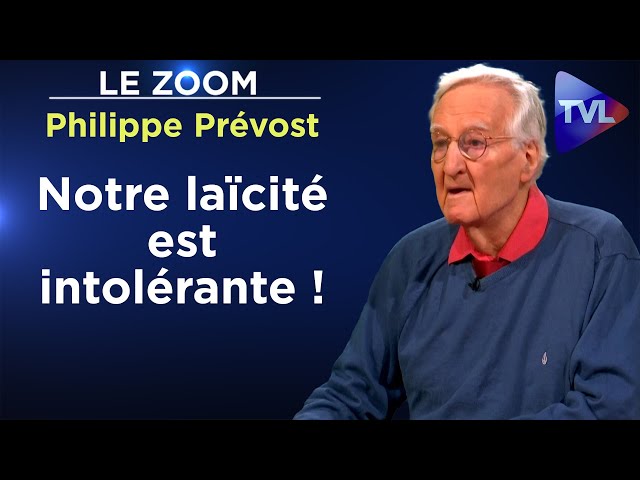 Laïcité française : la religion de la République - Le Zoom - Philippe Prévost - TVL