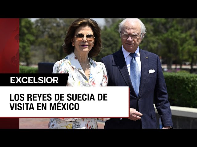 Reyes de Suecia visitan México para conocer patrimonio cultural