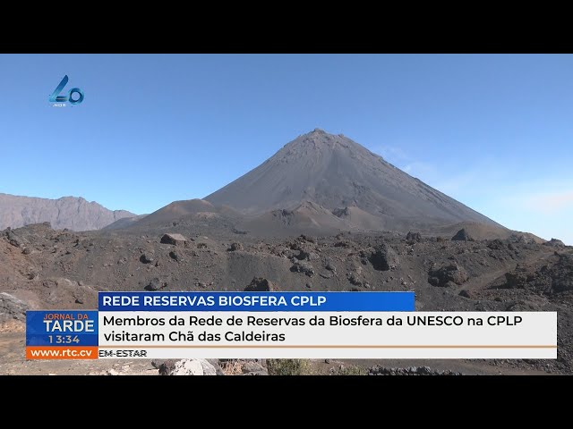 Membros da Rede de Reservas da Biosfera da UNESCO na CPLP visitaram Chã das Caldeiras