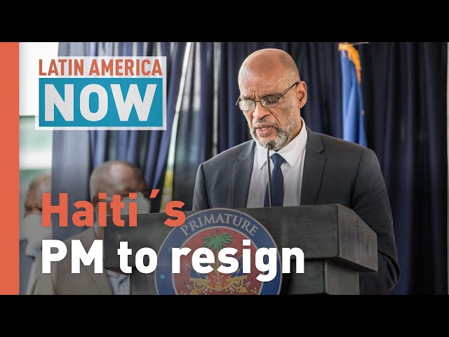 Latin America Now: Haiti’s Primer Minister to step down