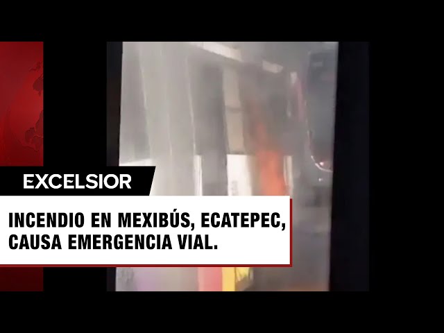 Mexibús se incendia hoy al circular a la altura de Ecatepec