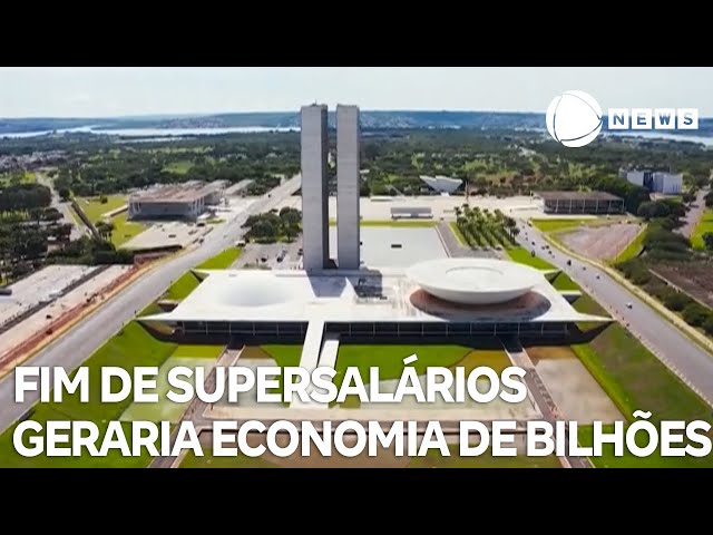 Fim de supersalários geraria economia de R$ 3,8 bilhões