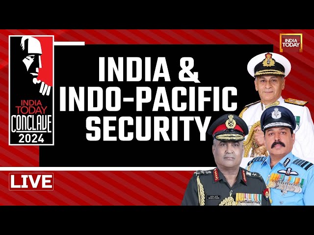 India Today Conclave 2024 LIVE: COAS Gen Manoj Pande | India & Indo-Pacific Threats & Opport