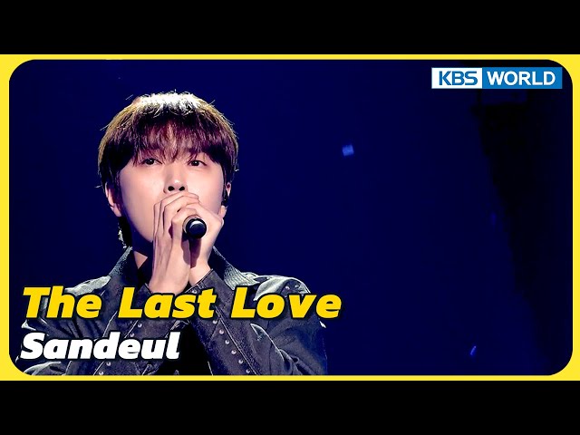 The Last Love - Sandeul [Immortal Songs 2] | KBS WORLD TV 240224