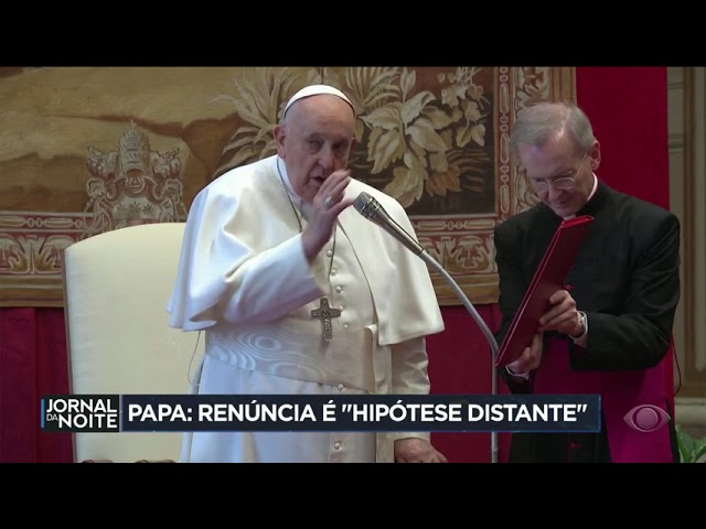 Papa diz que opção de renunciar é "hipótese distante"