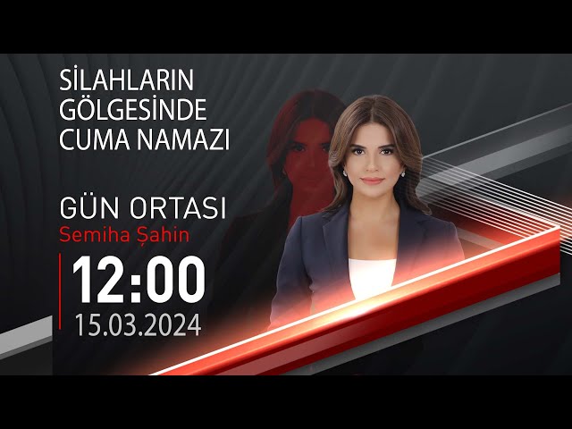  #CANLI | Semiha Şahin ile Gün Ortası | 15 Mart 2024 | HABER #CNNTÜRK