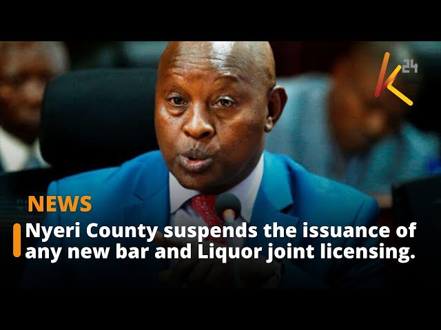 ⁣Nyeri County puts a halt to the distribution of new licenses for bars and liquor outlets.