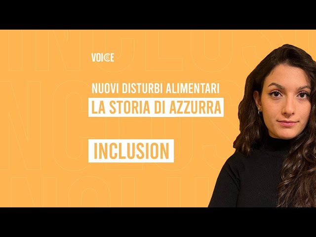 Voice: nuovi disturbi alimentari, la storia di Azzurra