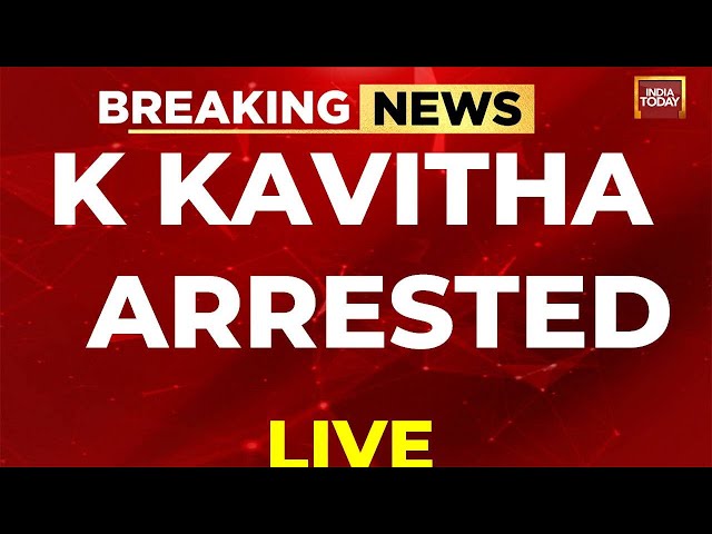 BREAKING NEWS LIVE: K Kavitha taken into custody by Enforcement Directorate | India Today LIVE News