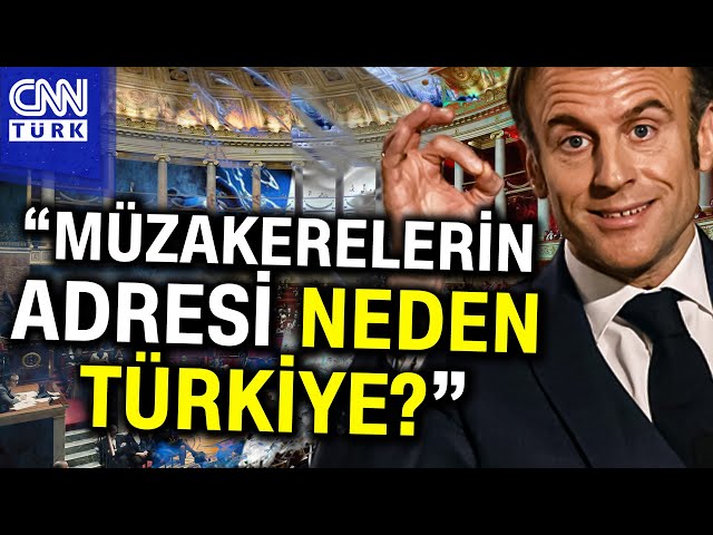 Fransa'dan Kıskançlık Sesleri: Barış Müzakerelerinin Adresi Neden Türkiye! Neden Fransa Değil?