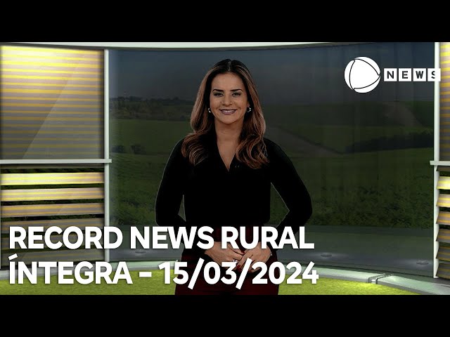 Record News Rural - 15/03/2024