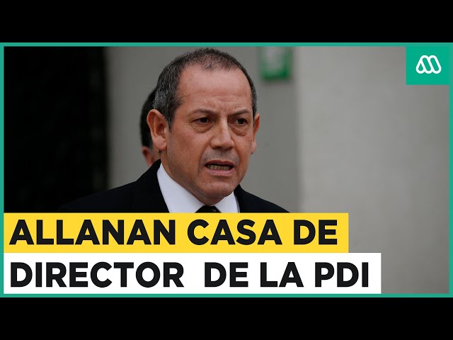 Carabineros allana casa de director general de la PDI por "Caso Audios"