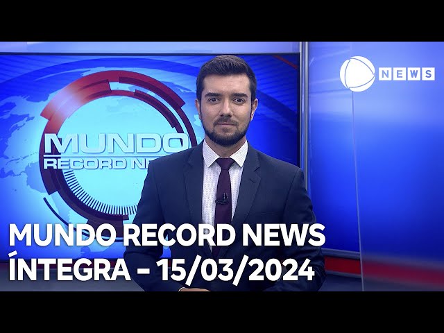 Mundo Record News - 15/03/2024