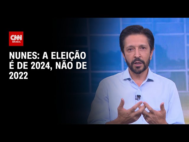 Nunes: A eleição é de 2024, não de 2022 | BASTIDORES CNN