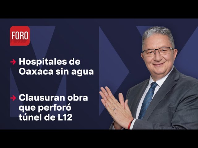 Hospitales de Oaxaca se quedan sin agua / Noticias MX - 15 de marzo de 2024